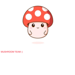 MUSHROOM TEAM :)