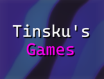 Tinsku's Games