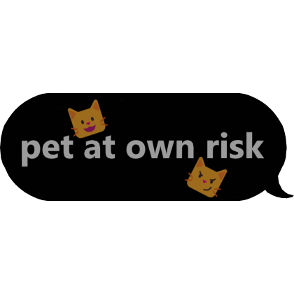 pet at own risk text