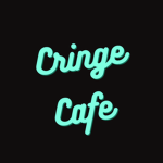 Cringe Café