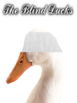 The Blind Ducks