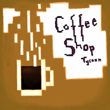 CoffeeShop Tycoon [OUTDATED]