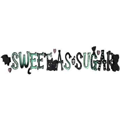sweet as sugar 🍭