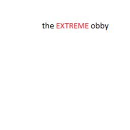 the EXTREME obby