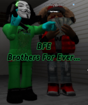 BFE |Brothers For Ever