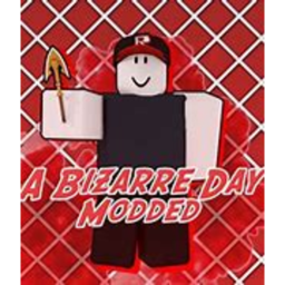 A Bizarre Day Modded