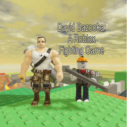 David Bazooka: A Roblox Fighting Game