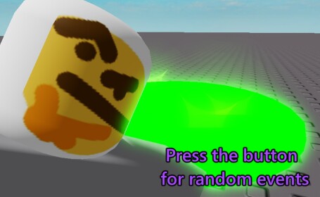 Press the button for random events