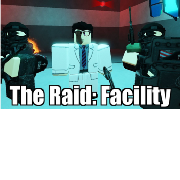 The Raid: Facility