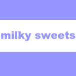 milky sweets