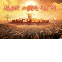 Nuke A Big City