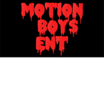 Motion Boy$ ENT!