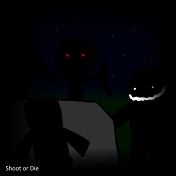 Shoot or Die