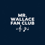 mr wallace fan club
