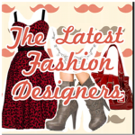 The Latest Fashion Designers
