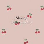 Slaying Sisterhood