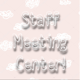 Staff Meeting Center!
