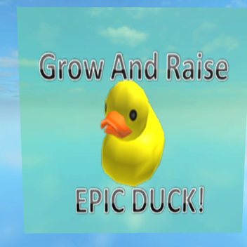 Grow & Raise EPIK DUCK!