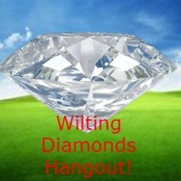 Wilting Diamonds Hangout!