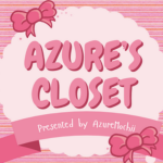 Azure's Closet!!