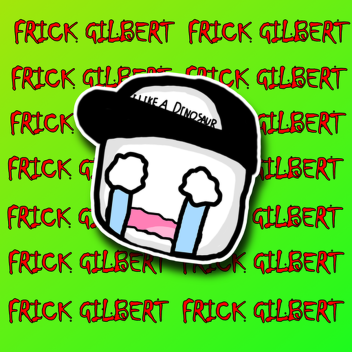 Be Gilbert And Get Beaten Up Simulator!