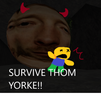 Survive Thom Yorke!!!!
