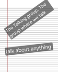 The talking group. A group where we can talk