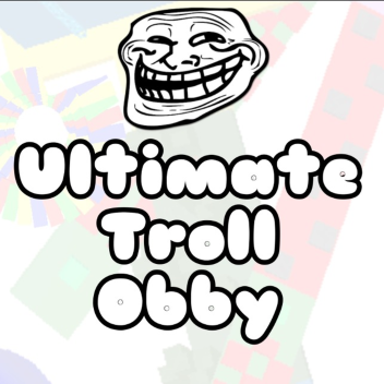 Ultimtate Troll Obby