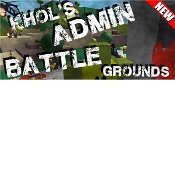 Khol's Admin Battle Grounds FREE!!! *SALE*
