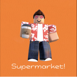 Supermarket! (BIG UPDATE!)