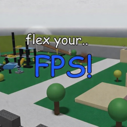 Flex your FPS!