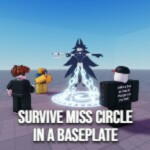 [SUMMER ☀️] Survive Miss Circle in a Baseplate