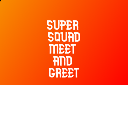 SUPER SQUAD HANGOUT