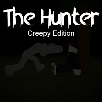 The Hunter [Creepy Edition]