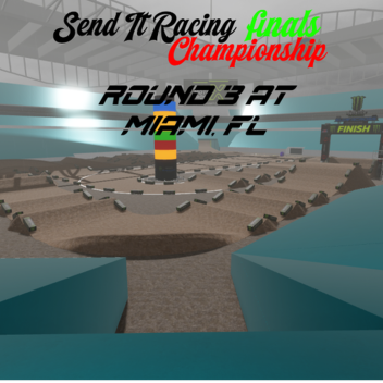 Send It Racing Finals RD.3 - Miami, FL