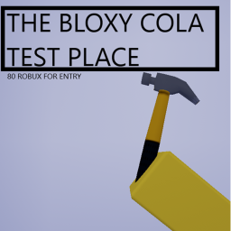 The bloxy cola test place