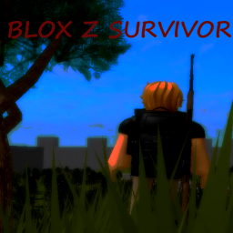 BLOX Z SURVIVOR [💸Giveaway 10K money]