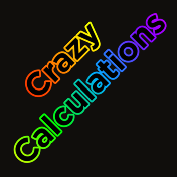 Crazy Calculations