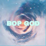 Bop god bop go-