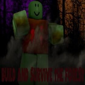 Build and survive the forest.  not ready ):