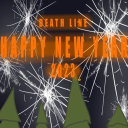 [NEW YEARS!!] Death Line