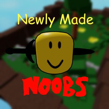 Newly Made Noobs