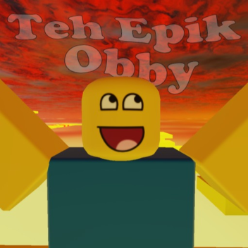 Teh Epik Obby!!1!!1!