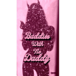 Baddies wiht no Daddy