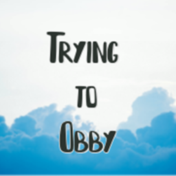 Trying To Obby (Possible)
