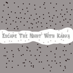 Escape The Night With Karva