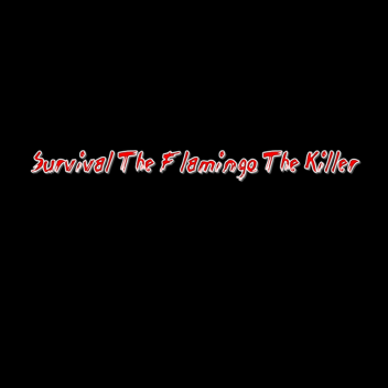 [FREE PRIVATE SERVERS] Survival the Flamingo the k