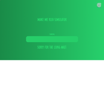 Make me rich simulator