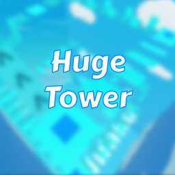 Huge Tower [Satisfying]