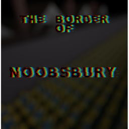 The Border of Noob Bury ( Under Election )